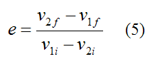Coefficient of restitution for head on inelastic collision